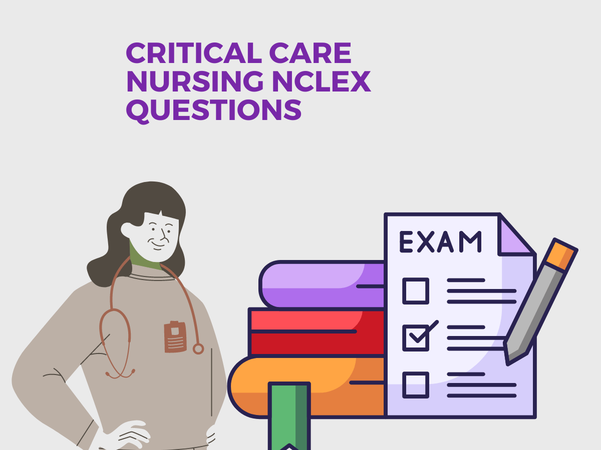 Critical Care nursing NCLEX Questions