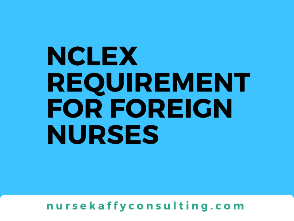 NCLEX Requirement for Foreign Nurses