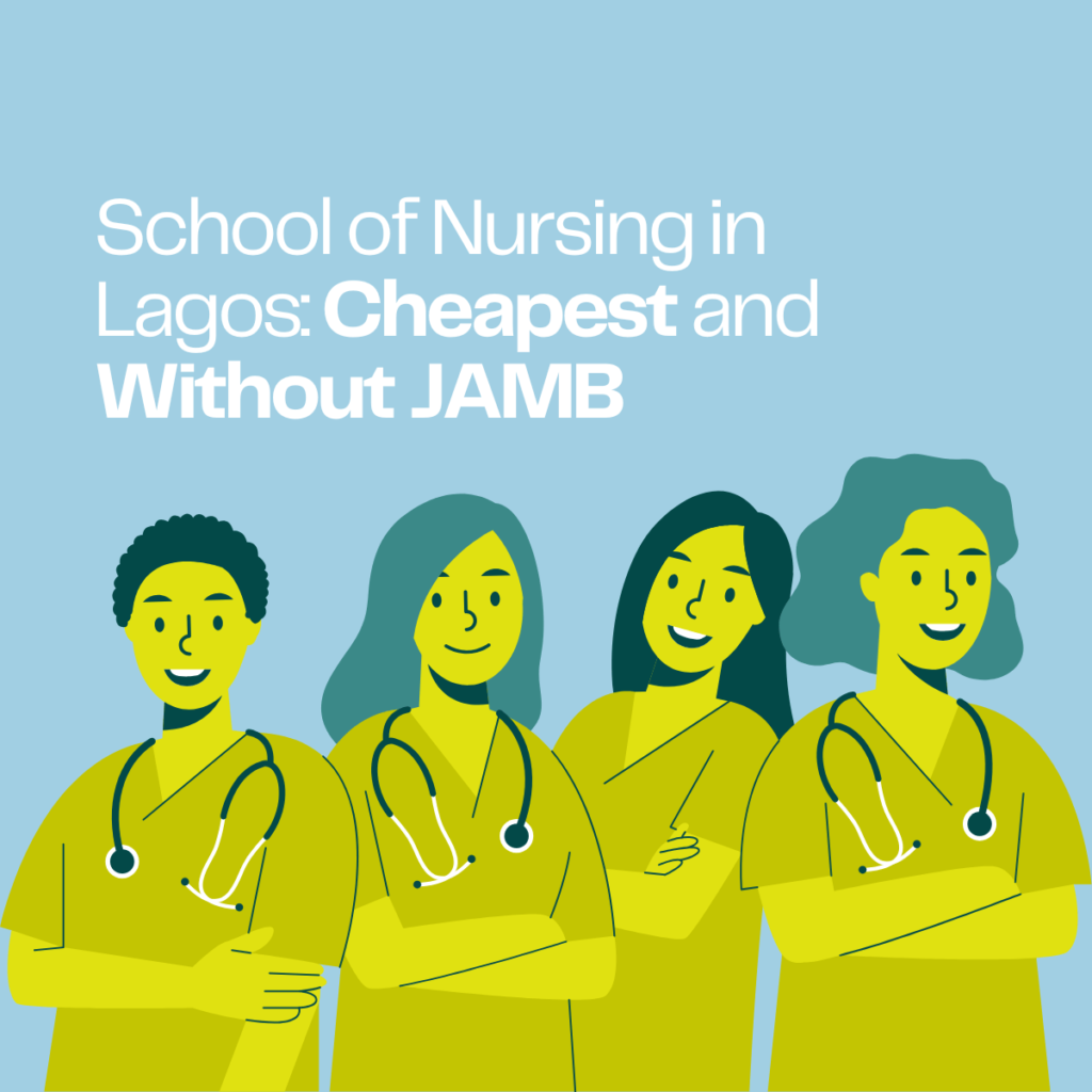 School of Nursing in Lagos: Cheapest and Without JAMB